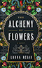 The Alchemy of Flowers: A Novel